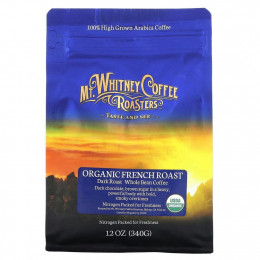 Mt. Whitney Coffee Roasters, Organic French Roast, кофе из цельных зерен, темная обжарка, 340 г (12 унций)